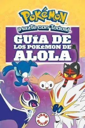POKÉMON: GUIA DE LOS POKEMON DE ALOLA