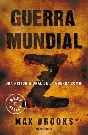 GUERRA MUNDIAL Z. UNA HISTORIA ORAL DE LA GUERRA ZOMBI