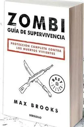 ZOMBI GUIA SUPERVIVENCIA: PROTECCION COMPLETA CONTRA LOS MUERTOS VIVIENTES