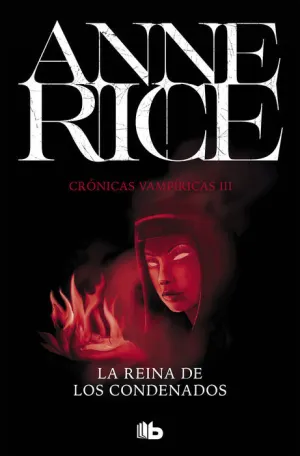 CRÓNICAS VAMPÍRICAS V03. LA REINA DE LOS CONDENADOS