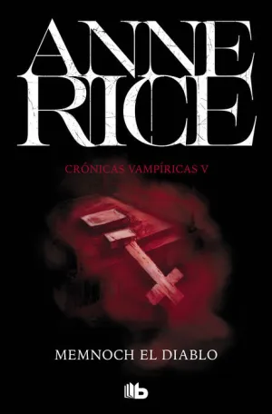 CRÓNICAS VAMPÍRICAS V05. MEMNOCH EL DIABLO