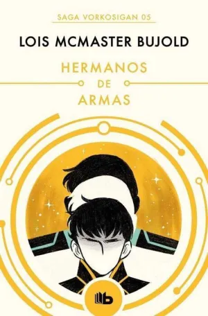 VORKOSIGAN 05. HERMANOS DE ARMAS