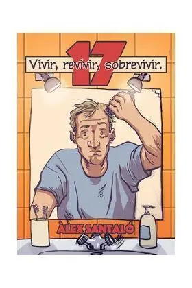 17: VIVIR, REVIVIR, SOBREVIVIR