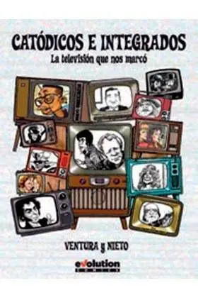 CATODICOS E INTEGRADOS: LA TELEVISION QUE NOS MARCO