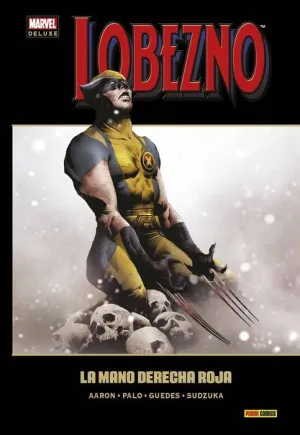 LOBEZNO #07: LA MANO DERECHA ROJA (MARVEL DELUXE)
