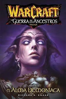 WARCRAFT: LA GUERRA DE LOS ANCESTROS #02. EL ALMA DEMONIACA