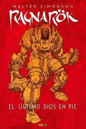 RAGNAROK (WALTER SIMONSON) #01: EL ULTIMO DIOS EN PIE RAGNAROK (WALTER SIMONSON) #01: EL ULTIMO DIOS EN PIE