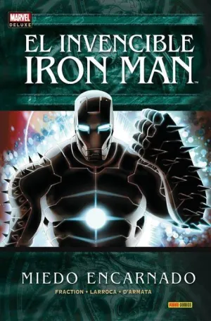 INVENCIBLE IRON MAN # 06. MIEDO ENCARNADO (MARVEL DELUXE)