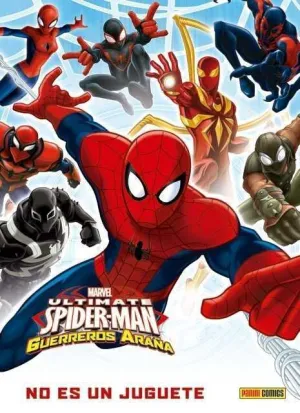 ULTIMATE SPIDERMAN. GUERREROS ARAÑA: NO ES UN JUGUETE