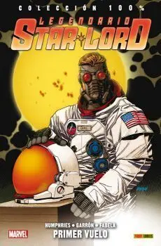 LEGENDARIO STARLORD #02. PRIMER VUELO (100% MARVEL)