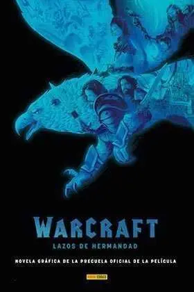 WORLD OF WARCRAFT. LAZOS DE HERMANDAD