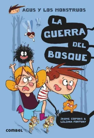 AGUS Y LOS MONSTRUOS #04. LA GUERRA DEL BOSQUE