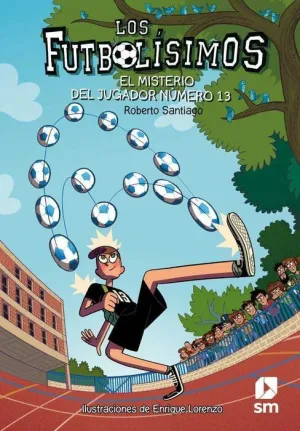 LOS FUTBOLISIMOS #13. EL MISTERIO DEL JUGADOR