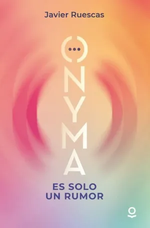 ONYMA: ES SOLO UN RUMOR