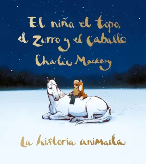 EL NIÑO, EL TOPO, EL ZORRO Y EL CABALLO EL NIÑO, EL TOPO, EL ZORRO Y EL CABALLO
