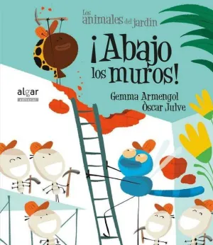 LOS ANIMALES DEL JARDIN. ABAJO LOS MUROS!