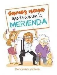 VAMOS NENA QUE TE COMEN LA MERIENDA