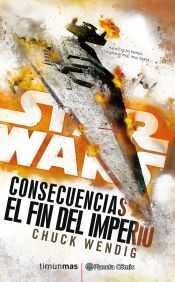 STAR WARS CONSECUENCIAS. EL FIN DEL IMPERIO