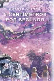 5 CENTIMETROS POR SEGUNDO (NOVELA)
