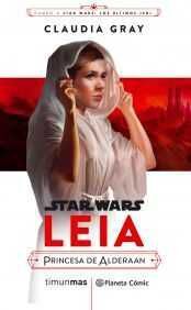 STAR WARS EPISODIO VIII. LEIA PRINCESA DE ALDERAAN