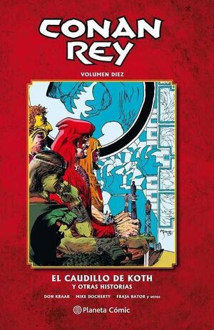 CONAN REY #10 EL CAUDILLO DE KOTH Y OTRAS HISTORIAS