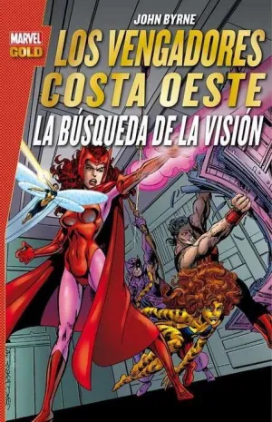 LOS VENGADORES. COSTA OESTE: LA BUSQUEDA DE LA VISION (MARVEL GOLD)