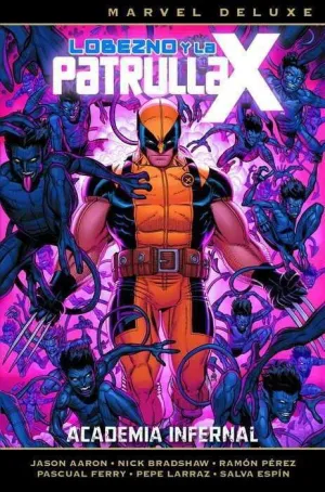 LOBEZNO Y LA PATRULLA-X #04. ACADEMIA INFERNAL (MARVEL DELUXE)