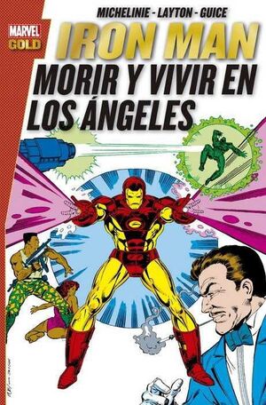 IRON MAN: MORIR Y VIVIR EN LOS ANGELES (MARVEL GOLD)