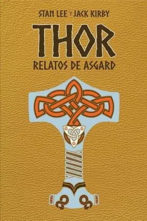 THOR: RELATOS DE ASGARD. EDICION ESPECIAL (MARVEL GOLD)
