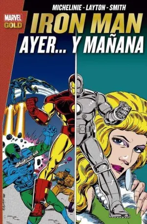 IRON MAN: AYER... Y MAÑANA (MARVEL GOLD)