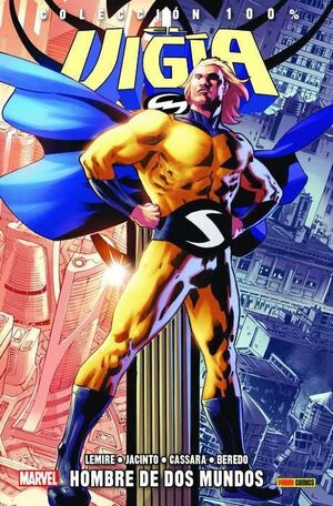 EL VIGIA: HOMBRE DE DOS MUNDOS (100% MARVEL)