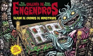 GALERIA DE ENGENDROS. ALBUM DE CROMOS DE MONSTRUOS