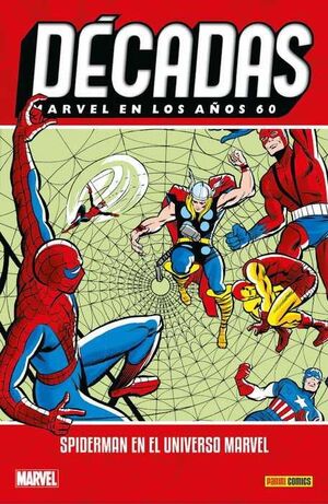 DECADAS MARVEL #03. EN LOS AÑOS 60: SPIDERMAN EN EL UNIVERSO MARVEL