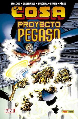 LA COSA: PROYECTO PEGASO (100% MARVEL HC.)