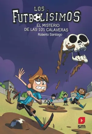 LOS FUTBOLISIMOS #15. EL MISTERIO DE LAS 101 CALAVERAS