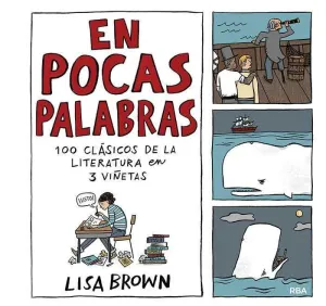 EN POCAS PALABRAS. 100 CLASICOS DE LITERATURA EN 3 VIÑETAS