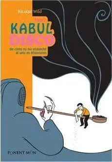 KABUL DISCO #02. DE COMO NO ME ENGANCHE AL OPIO EN AFGANISTAN