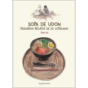 SOPA DE UDON. PEQUEÑOS RELATOS DE LO COTIDIANO