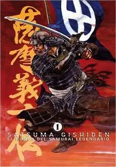 SATSUMA GISHIDEN #01. EL HONOR DEL SAMURAI LEGENDARIO