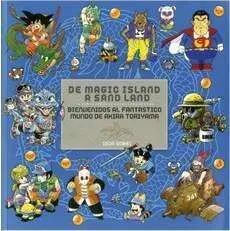 DE MAGIC ISLAND A SAND LAND. BIENVENIDOS AL FANTASTICO MUNDO DE AKIRA TORIY