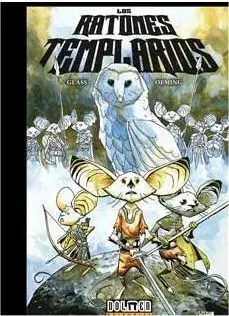 LOS RATONES TEMPLARIOS #01. LA PROFECIA