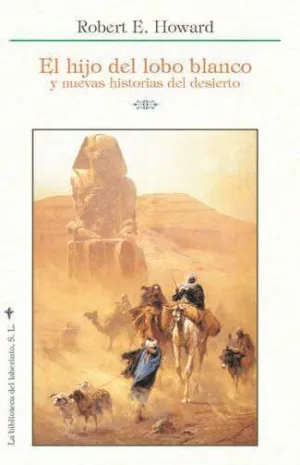 EL HIJO DEL LOBO BLANCO Y NUEVAS HISTORIAS DEL DESIERTO