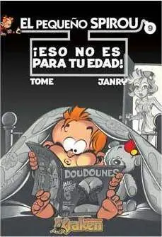 EL PEQUEÑO SPIROU #09. ESO NO ES PARA TU EDAD