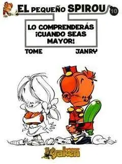 EL PEQUEÑO SPIROU #10. LO COMPRENDERAS CUANDO SEAS MAYOR