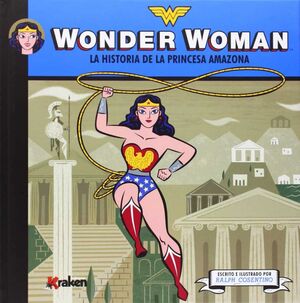 WONDER WOMAN. LA HISTORIA DE LA PRINCESA AMAZONA