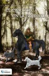 ERIK, HIJO DE ARKHELAN: EL EJERCITO EN LA SOMBRA