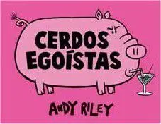CERDOS EGOISTAS