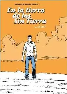LOS VIAJES DE JUAN SIN TIERRA #04: EN LA TIERRA DE LOS SIN TIERRA