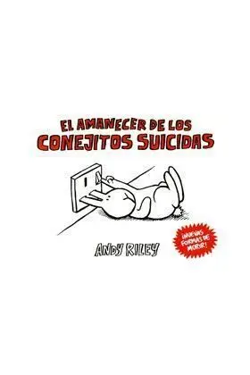 EL AMANECER DE LOS CONEJITOS SUICIDAS