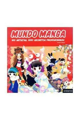 MUNDO MANGA. 100 ARTISTAS, 1000 SECRETOS PROFESIONALES
